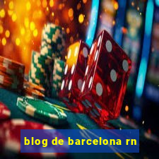 blog de barcelona rn